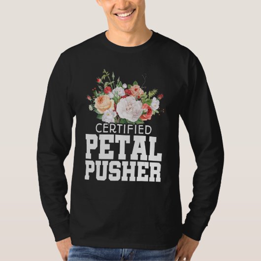 Certified Petal Pusher Gardening Florist Gardener  Tシャツ (正面)