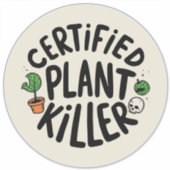 Certified Plant Killer Funny Sticker シール (正面)