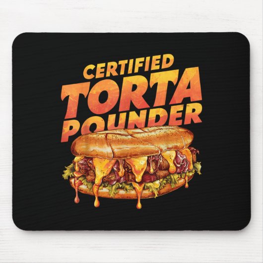 Certified Torta Under Funny Mexican Food Lover  マウスパッド (正面)