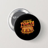 Certified Torta Under Funny Mexican Food Lover  缶バッジ (正面&裏面)
