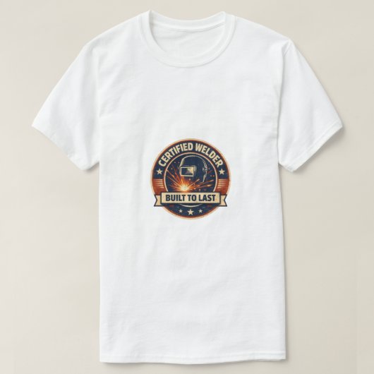 Certified Welder Built To Last Vintage Badge Tシャツ (デザイン正面)