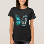 Cervical Cancer Awareness Butterfly Quote Suprt  Tシャツ (正面)