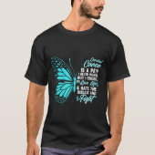 Cervical Cancer Awareness Butterfly Quote Suprt  Tシャツ (正面)