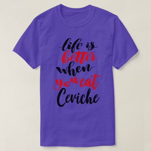 Cevicheの人生は食べより1 Tシャツ (デザイン正面)