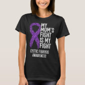CF My Mom's Fight Is My Fight Cystic Fibrosis Awar Tシャツ (正面)
