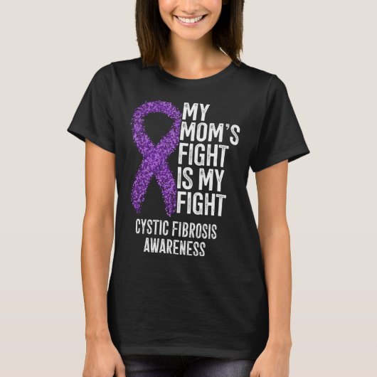 CF My Mom's Fight Is My Fight Cystic Fibrosis Awar Tシャツ (正面)