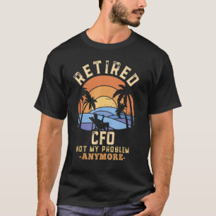 Cfo退職したはもはや私の問題ではない Tシャツ