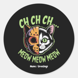 Ch Ch Ch Meow Meow Meow Funny Meme Halloween Cat  ラウンドシール