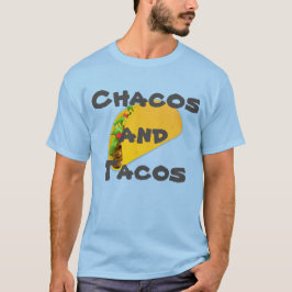 Chacosおよびタコス Tシャツ