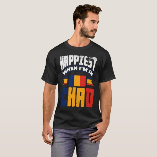 Chad Chadian Chad Flag Happiest When Im In Chad Tシャツ (正面フル)