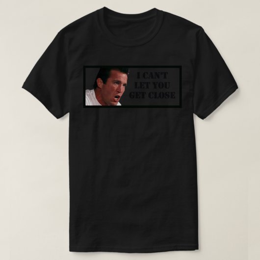 Chael Sonnen I Can&x27;t Let You Get Close クラシック Tシャツ (デザイン正面)