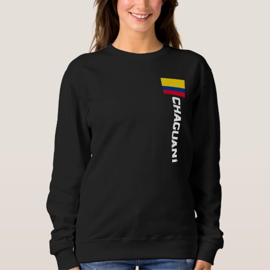 Chaguaní Colombia For Colombian Men Women Kids スウェットシャツ (正面)