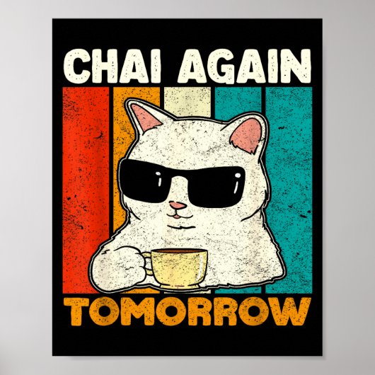 Chai Again Tomorrow Funny Chai Tea Lovers Coffee A ポスター (正面)