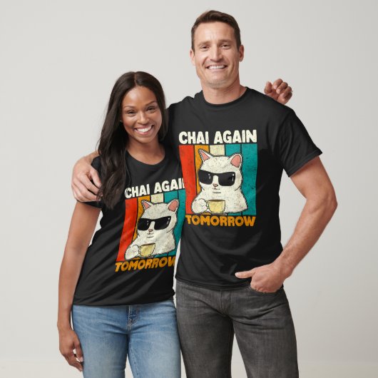 Chai Again Tomorrow Funny Chai Tea Lovers Coffee A Tシャツ (ユニセックス)