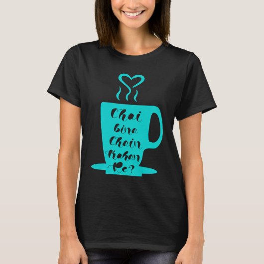 Chai Bina Chain Kaha Re Desi Funny Sarcastic Bolly Tシャツ (正面)