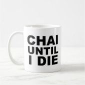 CHAI UNTIL I DIE ティーシャツ 帽子 マウスパッド コーヒーマグカップ (左)