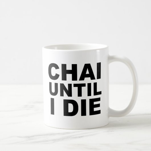 CHAI UNTIL I DIE ティーシャツ 帽子 マウスパッド コーヒーマグカップ (右)