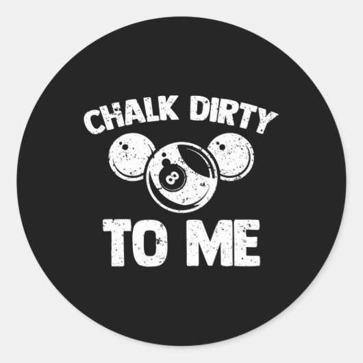 Chalk Dirty To Me - Pool Player PoolテーおもしろいブルB ラウンドシール (正面)