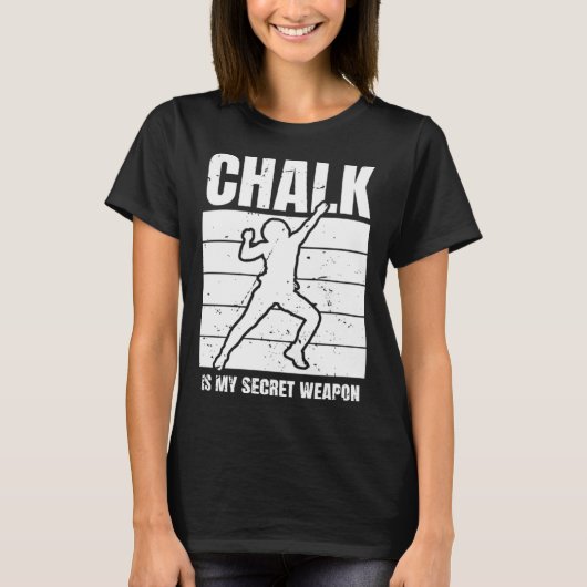 Chalk Is My Secret Weapon Climber Sport Climbing B Tシャツ (正面)