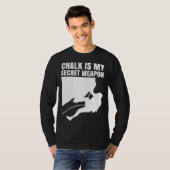Chalk Is My Secret Weapon Climber Sport Climbing B Tシャツ (正面フル)