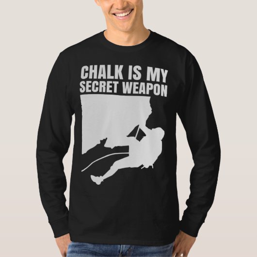 Chalk Is My Secret Weapon Climber Sport Climbing B Tシャツ (正面)