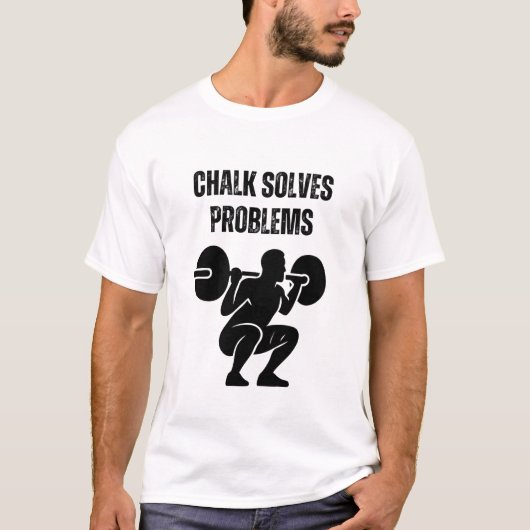 Chalk Solves Problems Tシャツ (正面)