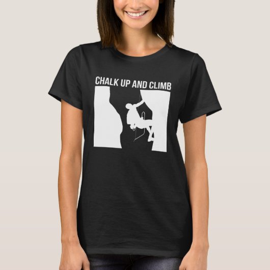 Chalk Up And Climb Climber Sport Climbing Boulderi Tシャツ (正面)