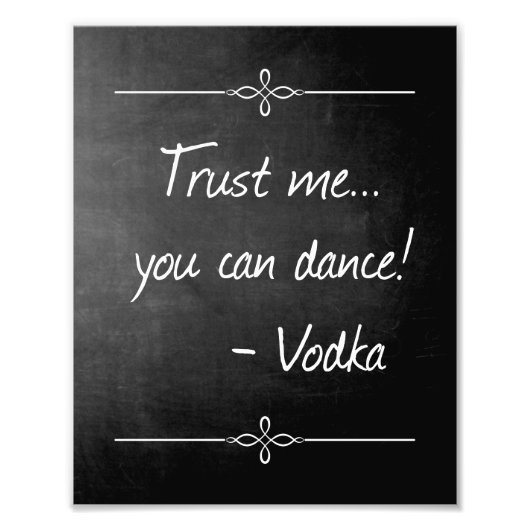 Chalkboard Trust You Can Dance Vodka 結婚's フォトプリント (正面)