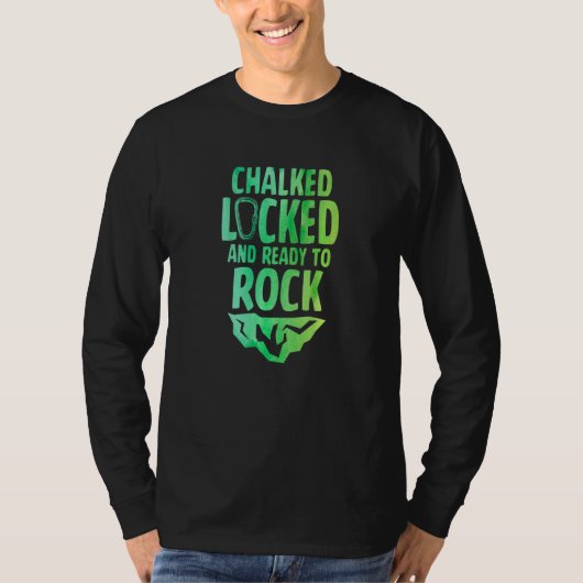 Chalked Locked And Ready To Rock Rock Climber Boul Tシャツ (正面)
