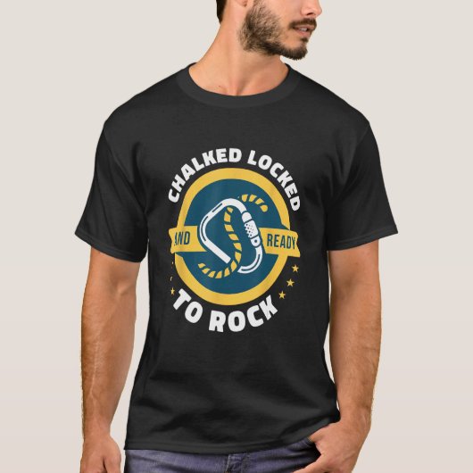 Chalked Locked And Ready To Rock Rock Climbing Bou Tシャツ (正面)