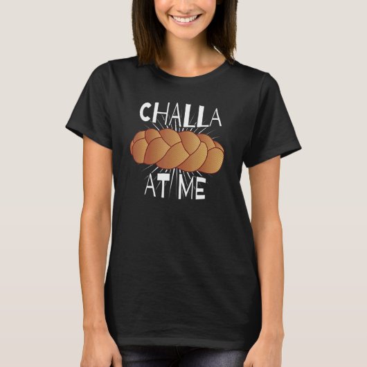 Challah at Me Rosh Hashanah Jewish Hanukkah Tシャツ (正面)