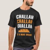 Challah Bread Baking Shabbat Holidays Chanukah Tシャツ (正面)