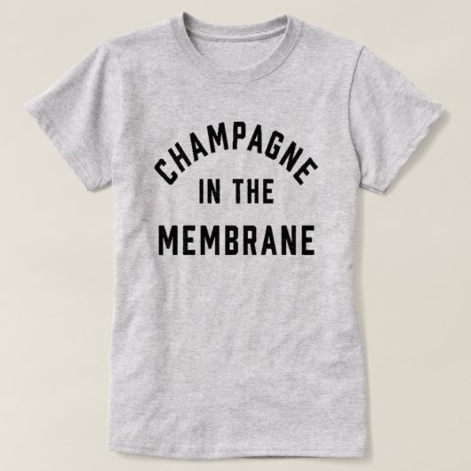 Champagne in the Membrane T-Shirt Tシャツ (デザイン正面)
