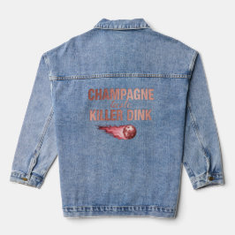 Champagne Taste Killer Dink - Rose Gold Pickleball デニムジャケット