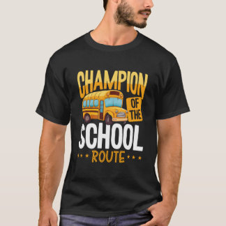 Champion Of The School Route Backprint Bus Driver Tシャツ