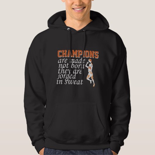 Champions Are Made Basketball Motivation T-Shirt パーカ (正面)