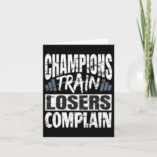 Champions Train Losers Complain Bodybuilding Fitne カード (正面)