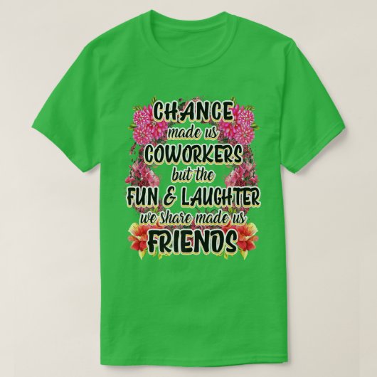 Chance Made Us Coworkers BFF Best Friend Retiremen Tシャツ (デザイン正面)