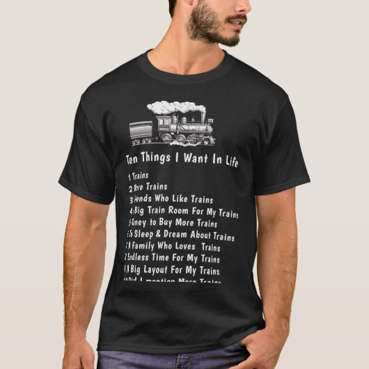 Change Any Text 10 Things I Want In Life Trains Tシャツ (正面)