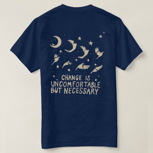 "Change Is Uncomfortable But Necessary" Tシャツ (デザイン裏面)