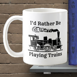 Change Text I'd Rather Be Playing Trains Railroad コーヒーマグカップ
