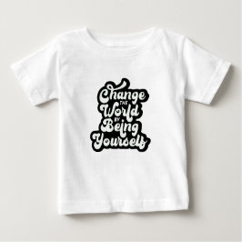 change the world by being yourself ベビーTシャツ