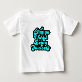 change the world by being yourself ベビーTシャツ