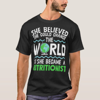 Change This World So She Became Nutritionist  Tシャツ