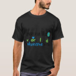 Changing the World One Phoneme at a Time Science o Tシャツ<br><div class="desc">Tシャツ科学で世界を一音素読で変える</div>