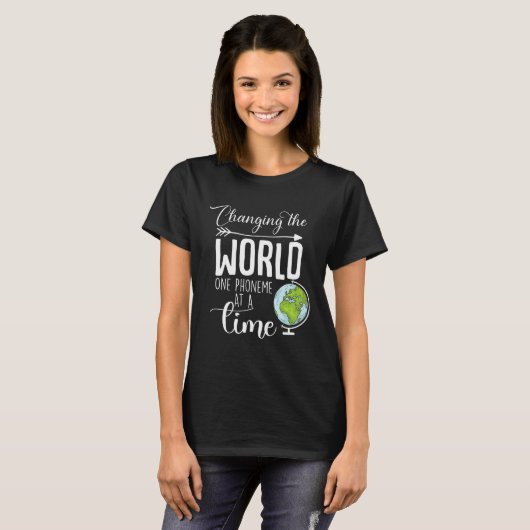 Changing The World One Phoneme At A Time Tシャツ (正面フル)