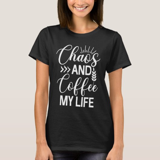 Chaos And Coffee My Life  Sarcasm  Java  Sarcastic Tシャツ (正面)