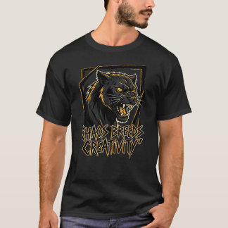 Chaos Breeds Creativity Panther Embrace The Wild Tシャツ