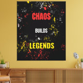 Chaos builds legends  キャンバスプリント (インサイチュ (リビング))