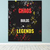 Chaos builds legends  キャンバスプリント (インサイチュ (ウッドフロア))